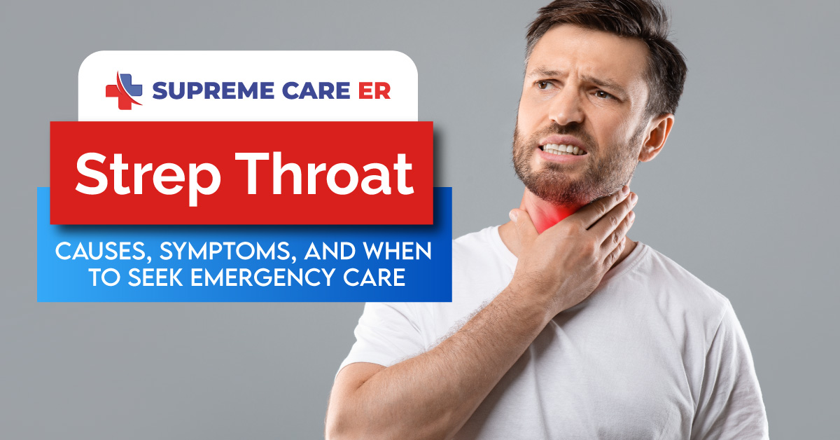 Strep Throat Causes Symptoms Supreme Care ER Fast 24/7